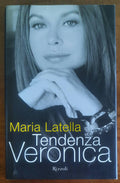 Tendenza Veronica - di Maria Latella - Rizzoli