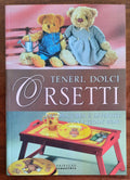 Teneri, dolci, orsetti. Decora, crea e divertiti con i teddy bear