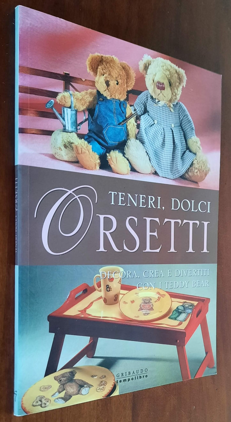 Teneri, dolci, orsetti. Decora, crea e divertiti con i teddy bear