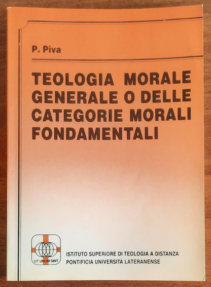 Teologia morale generale o delle categorie morali fondamentali