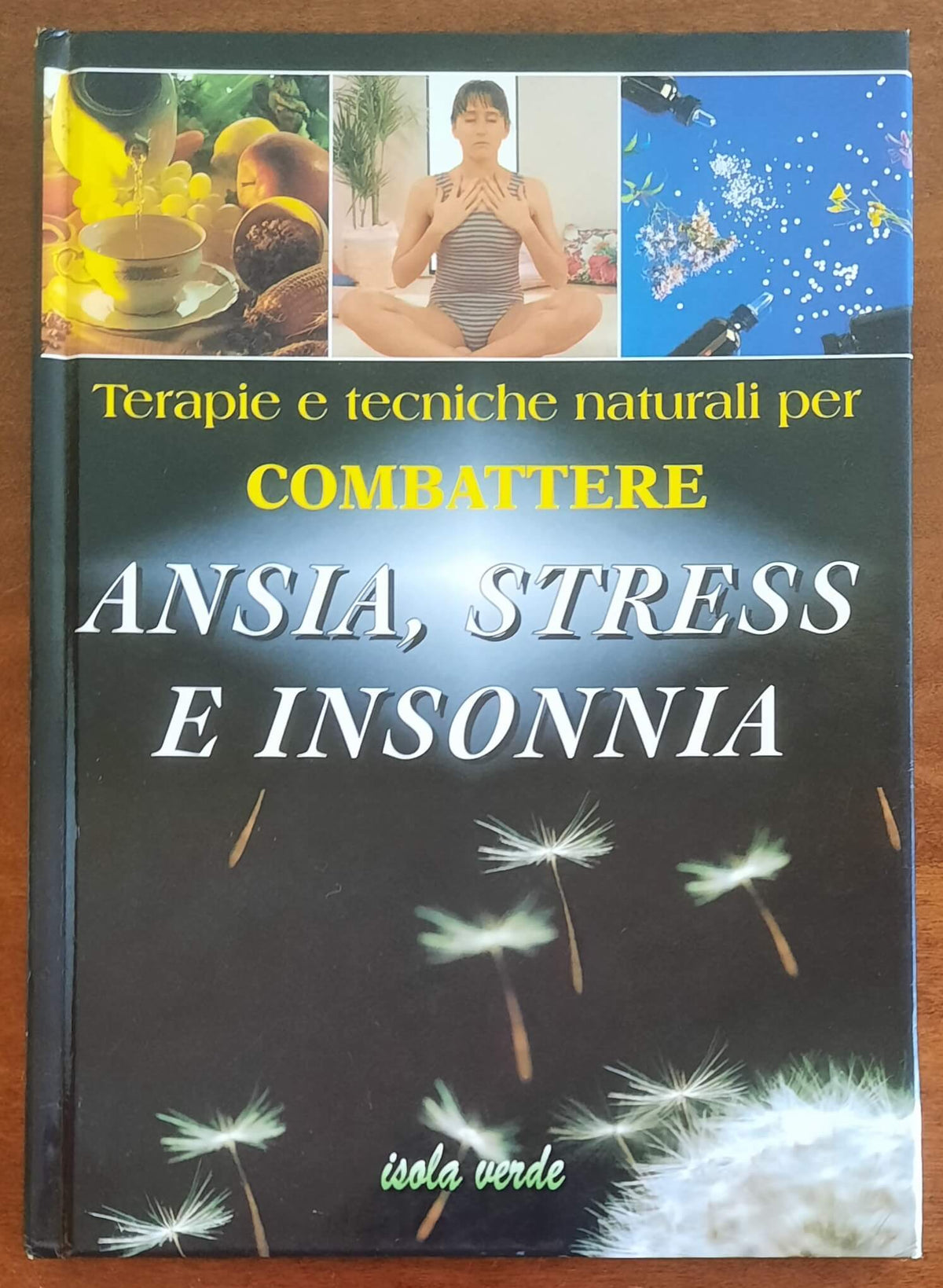 Terapie e tecniche naturali per combattere ansia, stress e insonnia