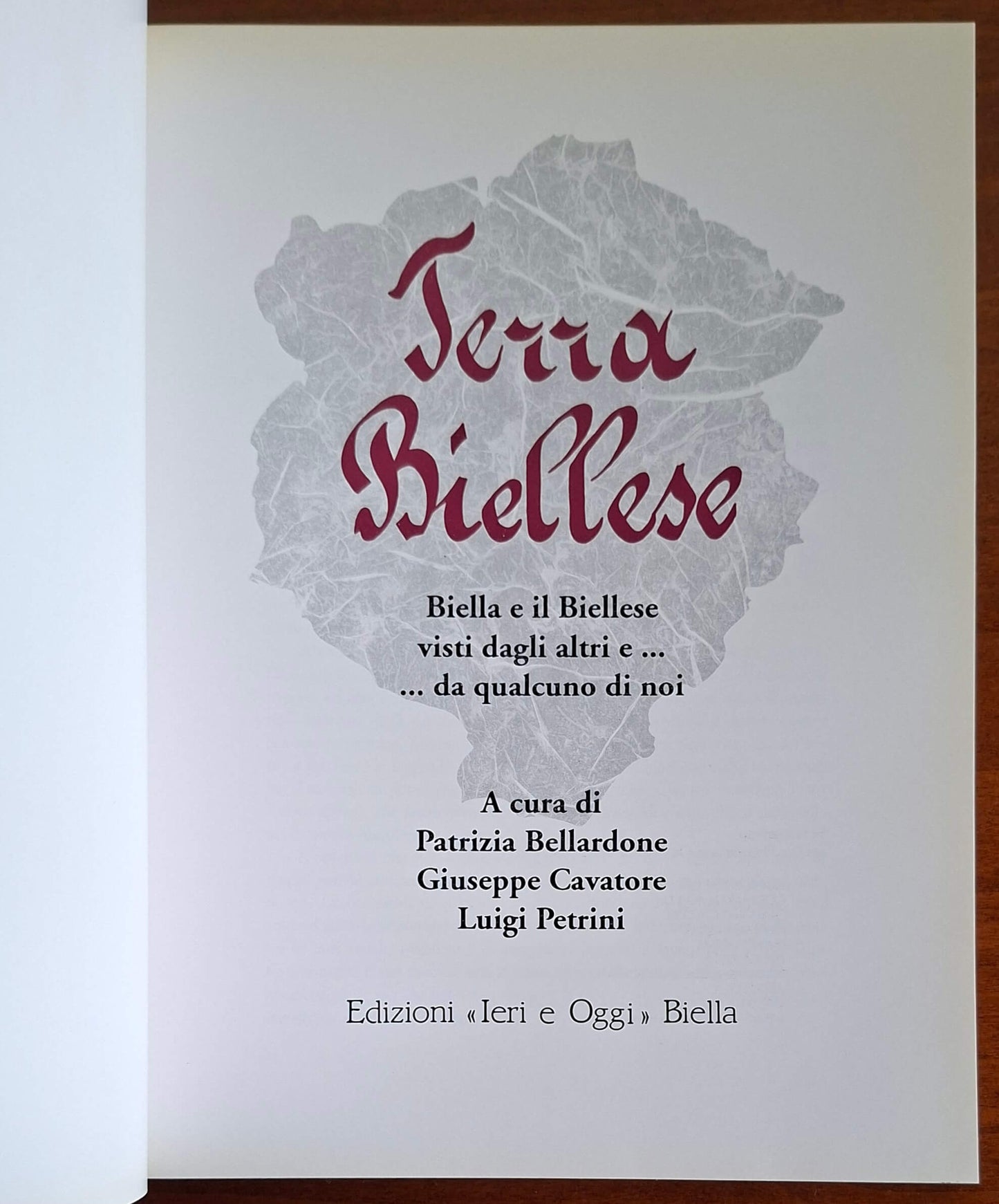Terra Biellese. Biella e il Biellese visti dagli altri e ... da qualcuno di noi