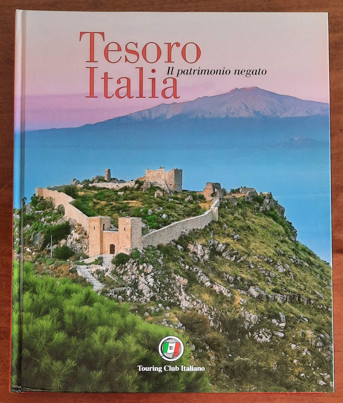 Tesoro Italia. Il patrimonio negato - Touring Club