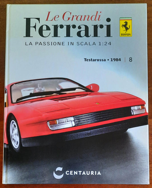 Testarossa - 1984. Le Grandi Ferrari. La passione in scala 1:24 - vol. 08