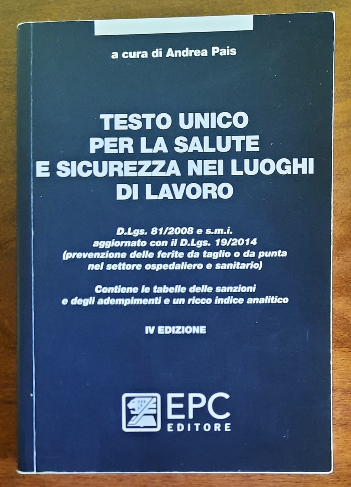 Testo unico per la salute e sicurezza nei luoghi di lavoro - Epc Editore