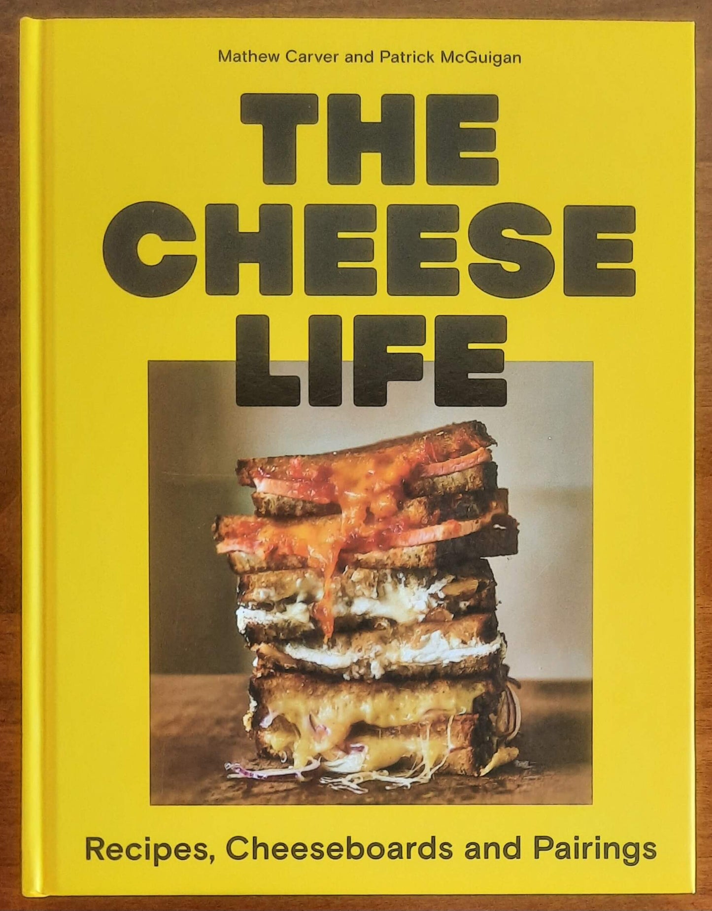 The Cheese Life. Recipes, Cheeseboards and Pairings