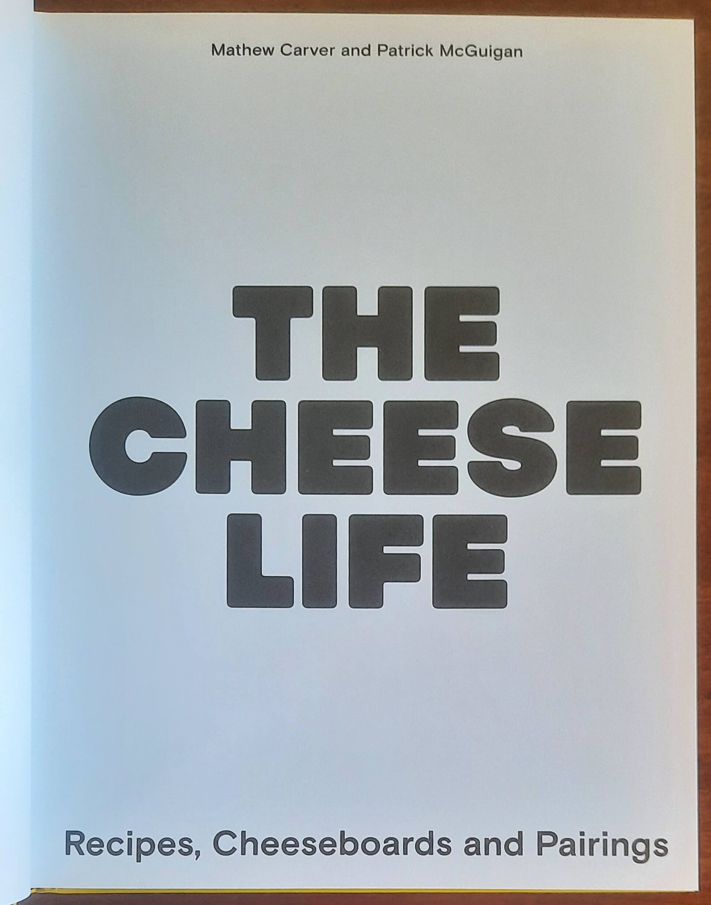 The Cheese Life. Recipes, Cheeseboards and Pairings