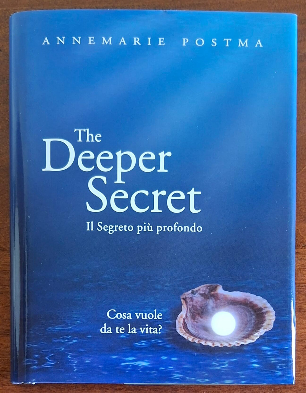 The Deeper Secret. Il Segreto più profondo. Cosa vuole da te la vita