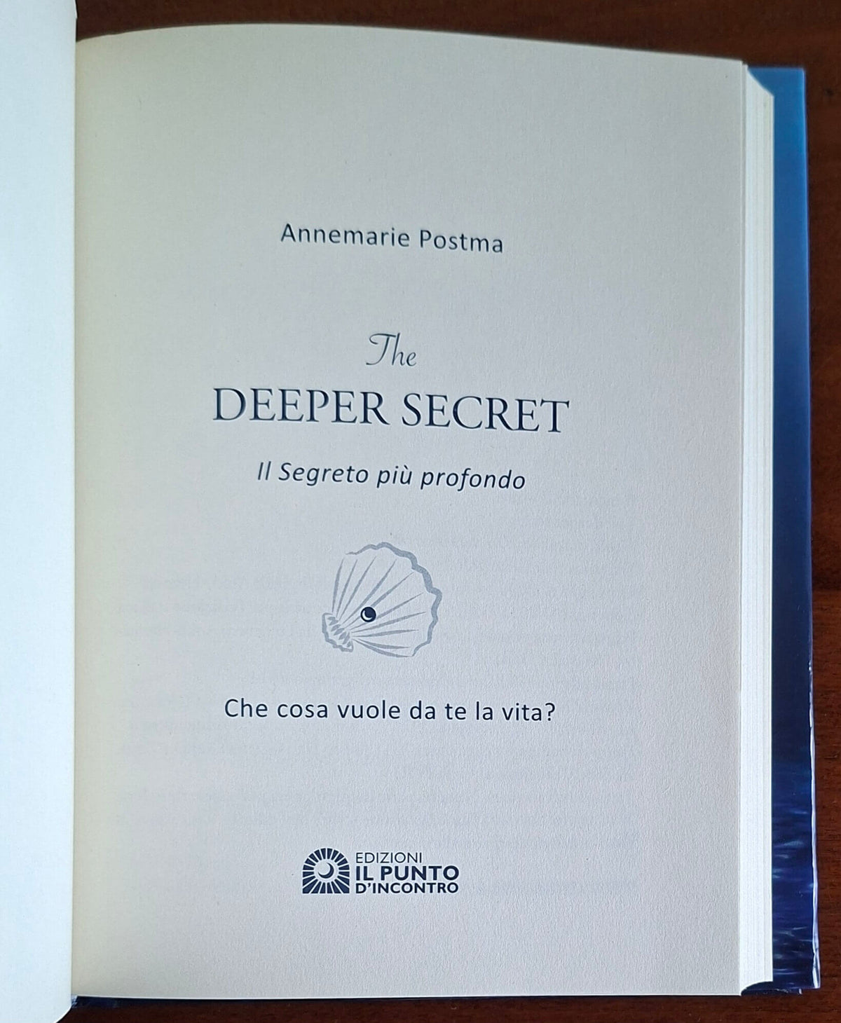 The Deeper Secret. Il Segreto più profondo. Cosa vuole da te la vita