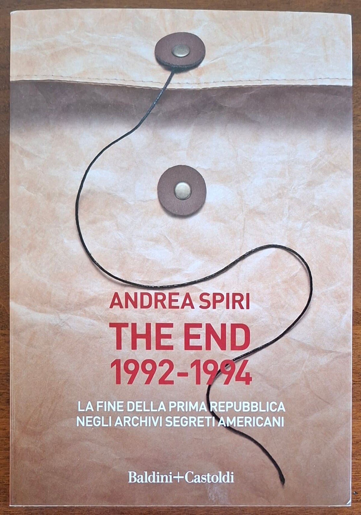 The End 1992-1994. La fine della prima Repubblica negli Archivi segreti americani