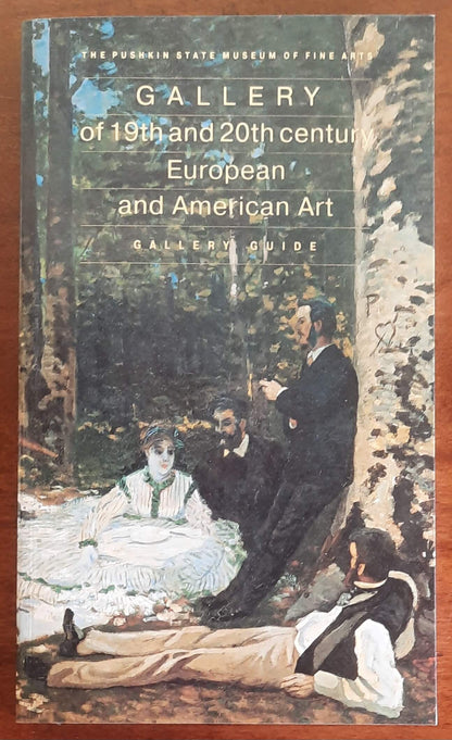 The Puskin State Museum of Fine Arts. Gallery of 19th and 20th century European and American Art. Gallery Guide