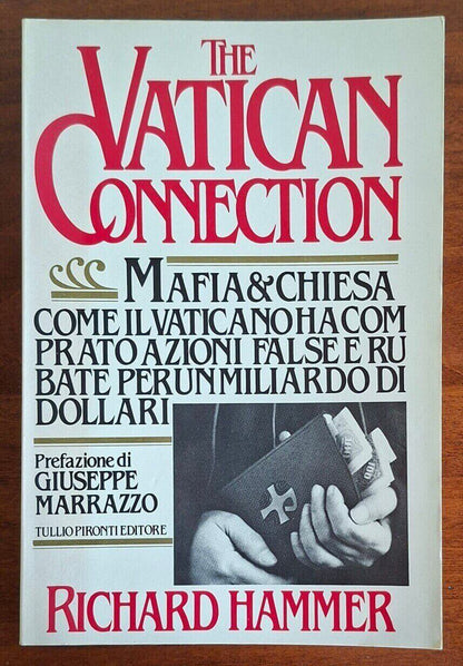 The Vatican connection. Mafia e Chiesa. Come il Vaticano ha comprato azioni false e rubate per un miliardo di dollari