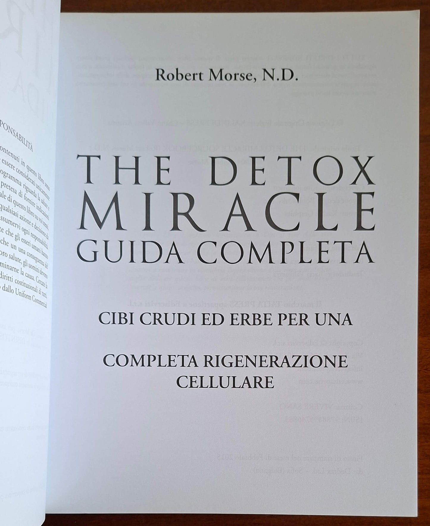 The detox miracle. Guida completa. Cibi crudi ed erbe per una completa rigenerazione cellulare