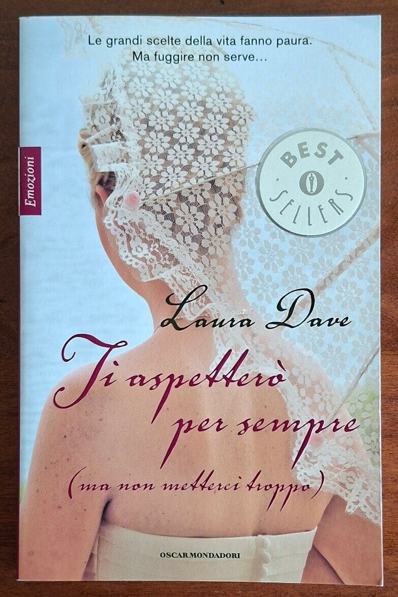 Ti aspetterò per sempre (ma non metterci troppo) - Laura Dave - Mondadori