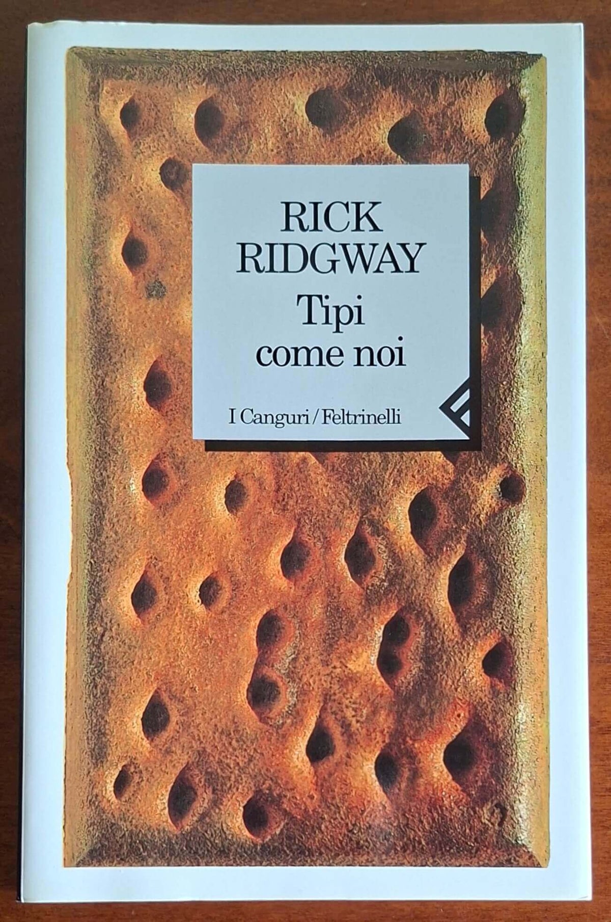 Tipi come noi - di Rick Ridgway - Feltrinelli