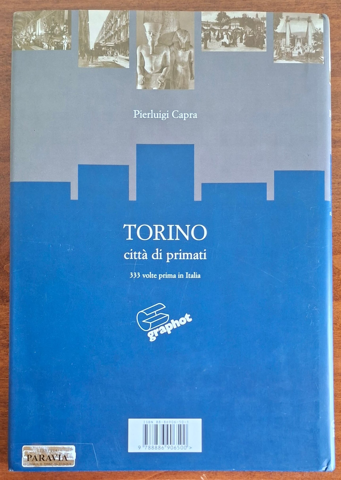 Torino città di primati. 333 volte primi in Italia - Graphot Editrice