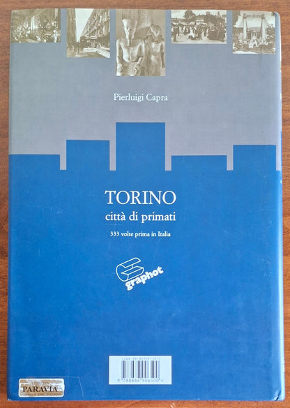 Torino città di primati. 333 volte primi in Italia - Graphot Editrice