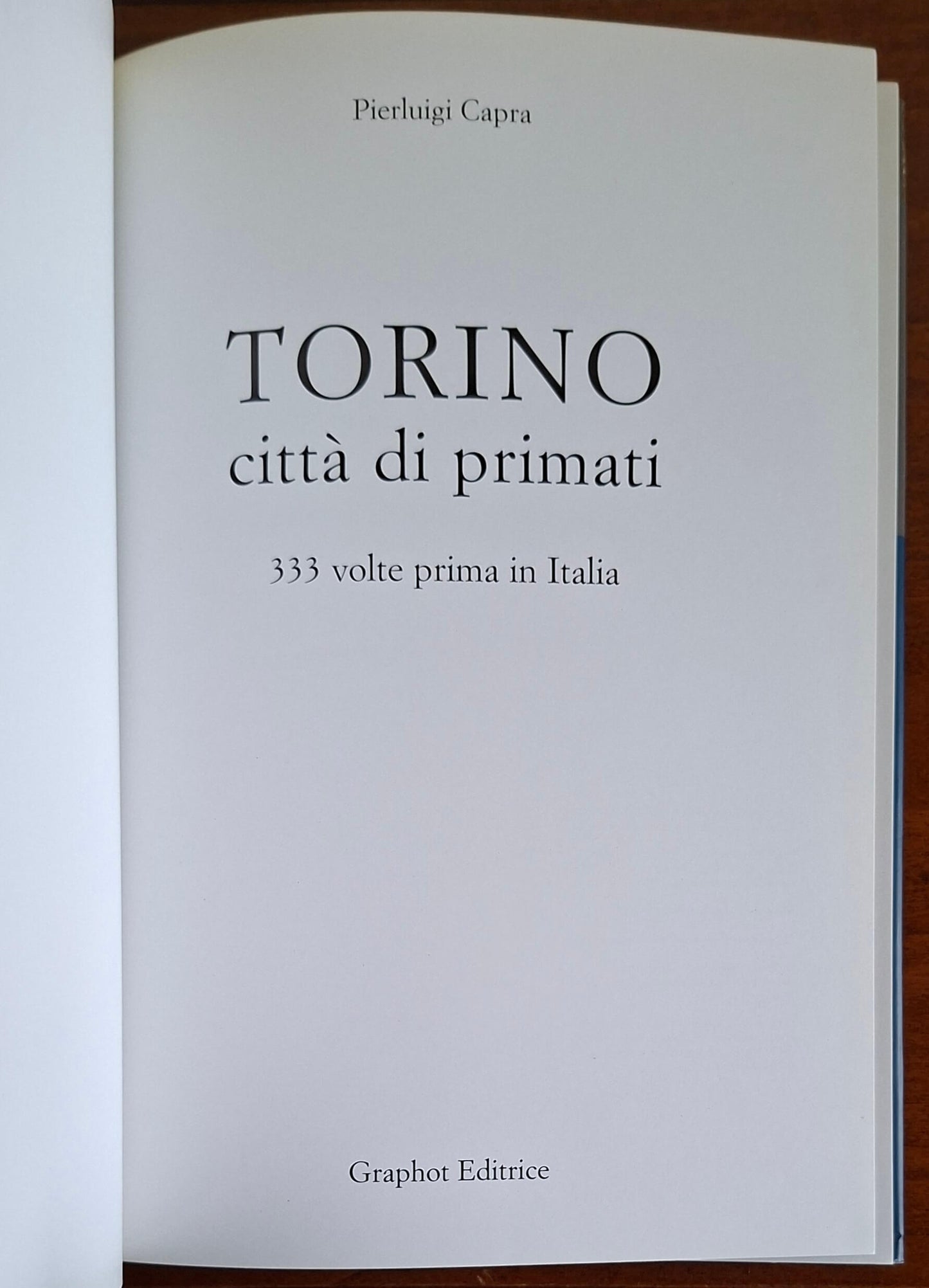 Torino città di primati. 333 volte primi in Italia - Graphot Editrice