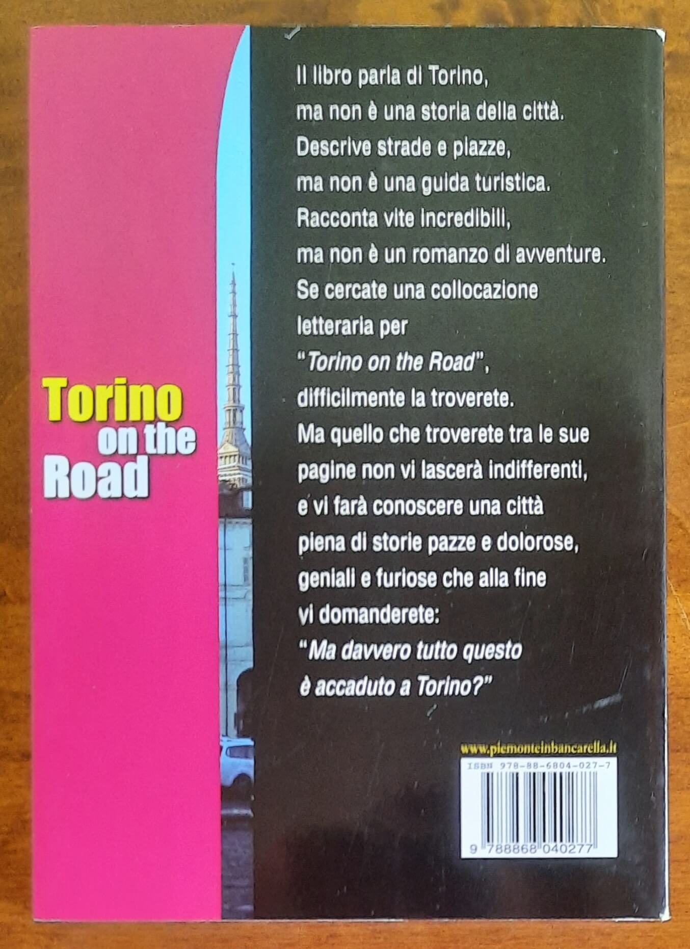 Torino on the road. Artisti, pazzi e geni incompresi tra cielo e asfalto
