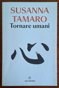 Tornare umani - di Susanna Tamaro - Solferino