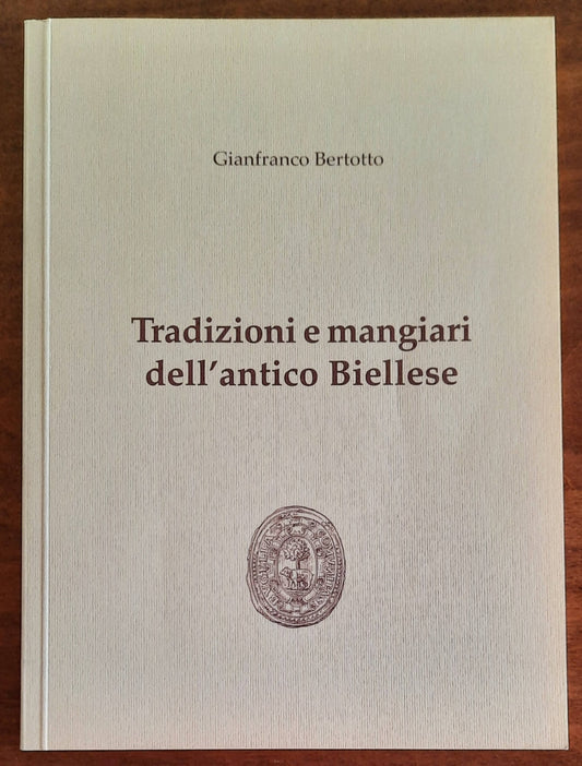 Tradizioni e mangiari dell’antico Biellese - di Gianfranco Bertotto