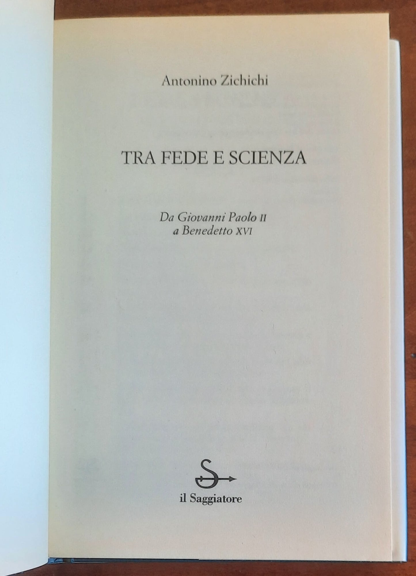 Tra fede e scienza. Da Giovanni Paolo II a Benedetto XVI - di Antonino Zichichi - Il Saggiatore