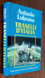Tranelli d’Italia. Viaggio semiserio nel paese più truffaldino del mondo