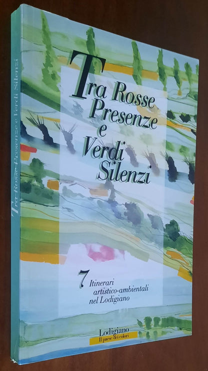 Tra rosse presenze e verdi silenzi. 7 itinerari artistico-ambientali nel Lodigiano