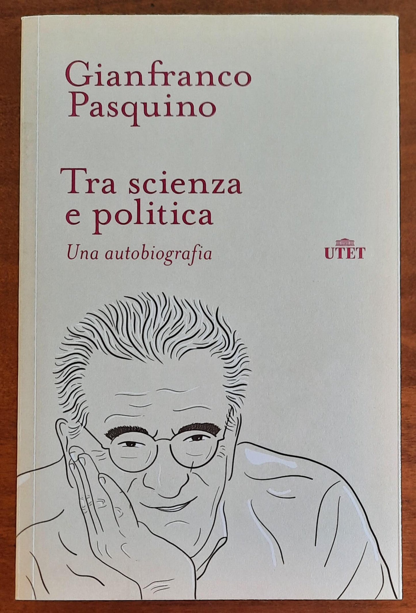 Tra scienza e politica. Una autobiografia - di Gianfranco Pasquino