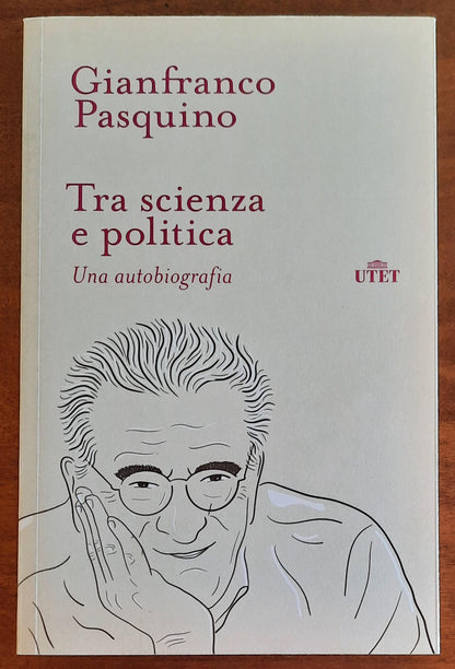 Tra scienza e politica. Una autobiografia - di Gianfranco Pasquino