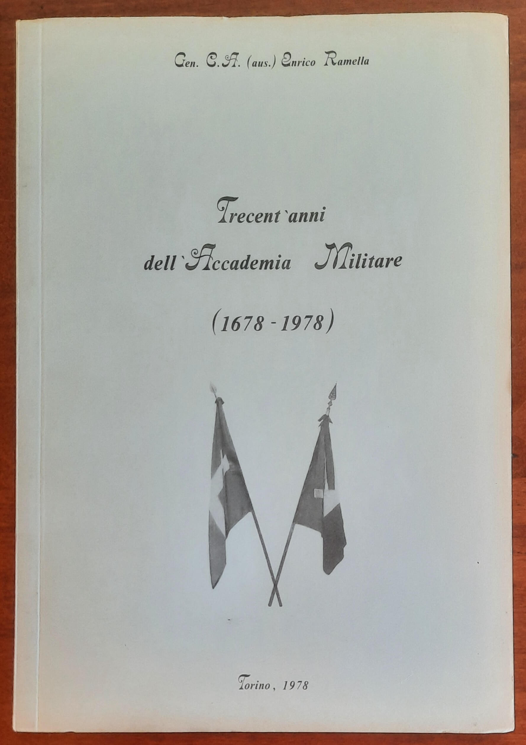 Trecent’anni dell’Accademia Militare (1678 - 1978)