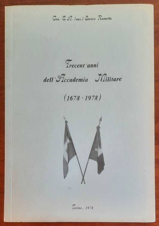 Trecent’anni dell’Accademia Militare (1678 - 1978)