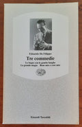 Tre commedie. Le bugie con le gambe lunghe. La grande magia. Bene mio e core mio - Libreria Biellese