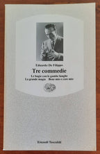 Tre commedie. Le bugie con le gambe lunghe. La grande magia. Bene mio e core mio - Libreria Biellese