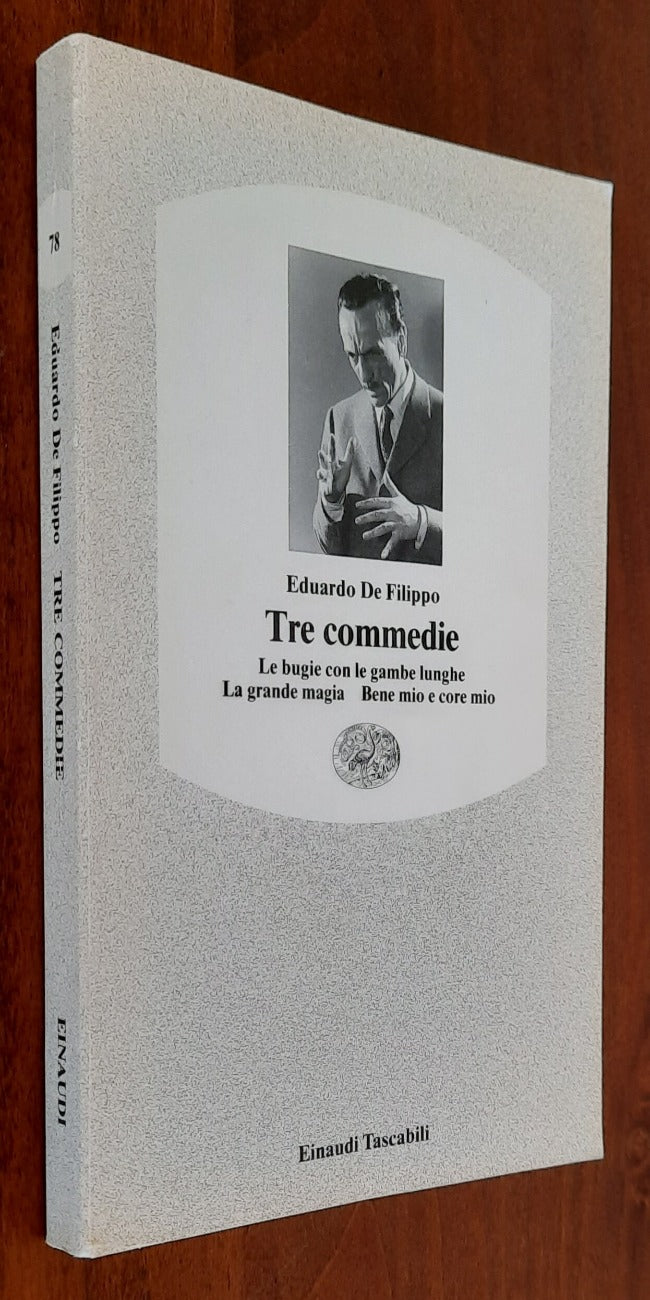 Tre commedie. Le bugie con le gambe lunghe. La grande magia. Bene mio e core mio - Libreria Biellese