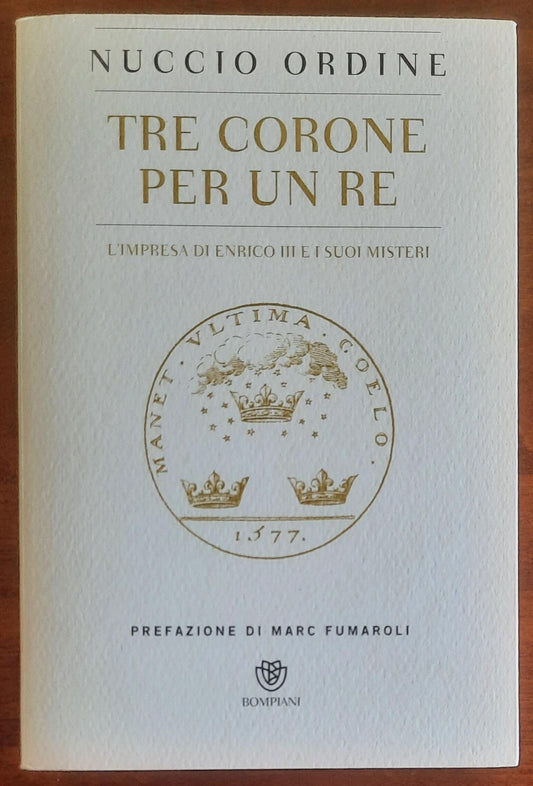 Tre corone per un re. L'impresa di Enrico III e i suoi misteri