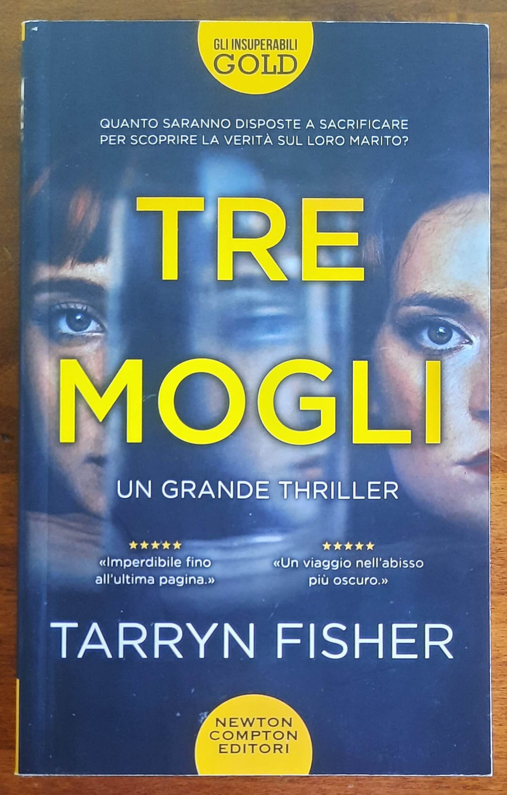 Tre mogli - di Tarryn Fisher - Newton Compton