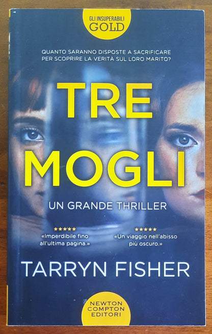 Tre mogli - di Tarryn Fisher - Newton Compton