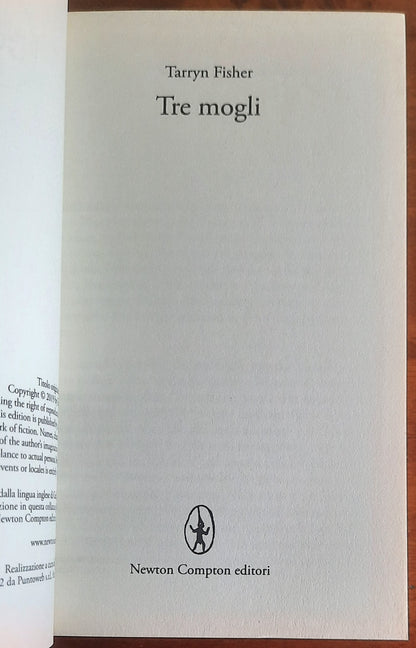 Tre mogli - di Tarryn Fisher - Newton Compton