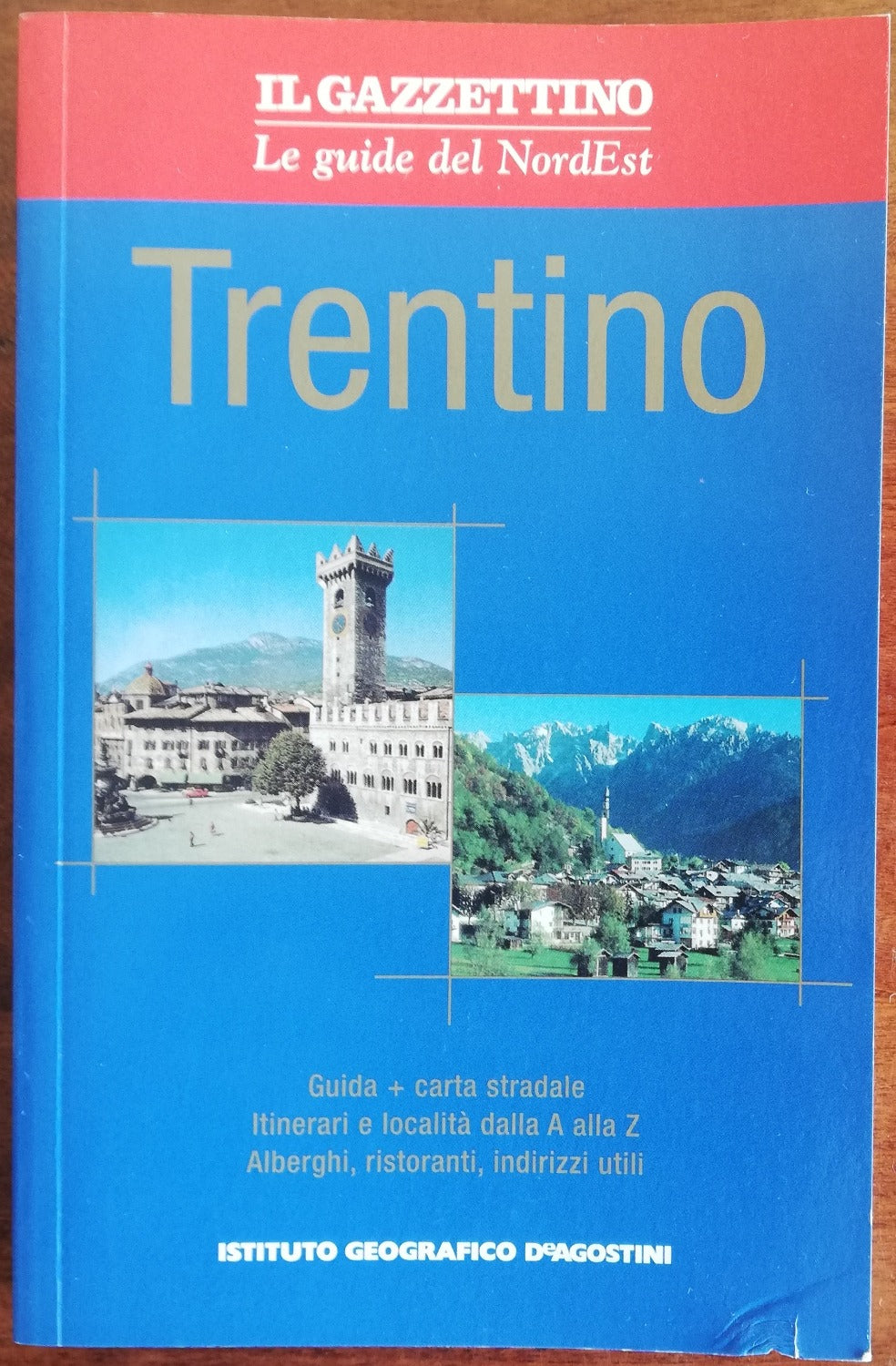 Trentino - Il Gazzettino Le Guide del NordEst - DeAgostini