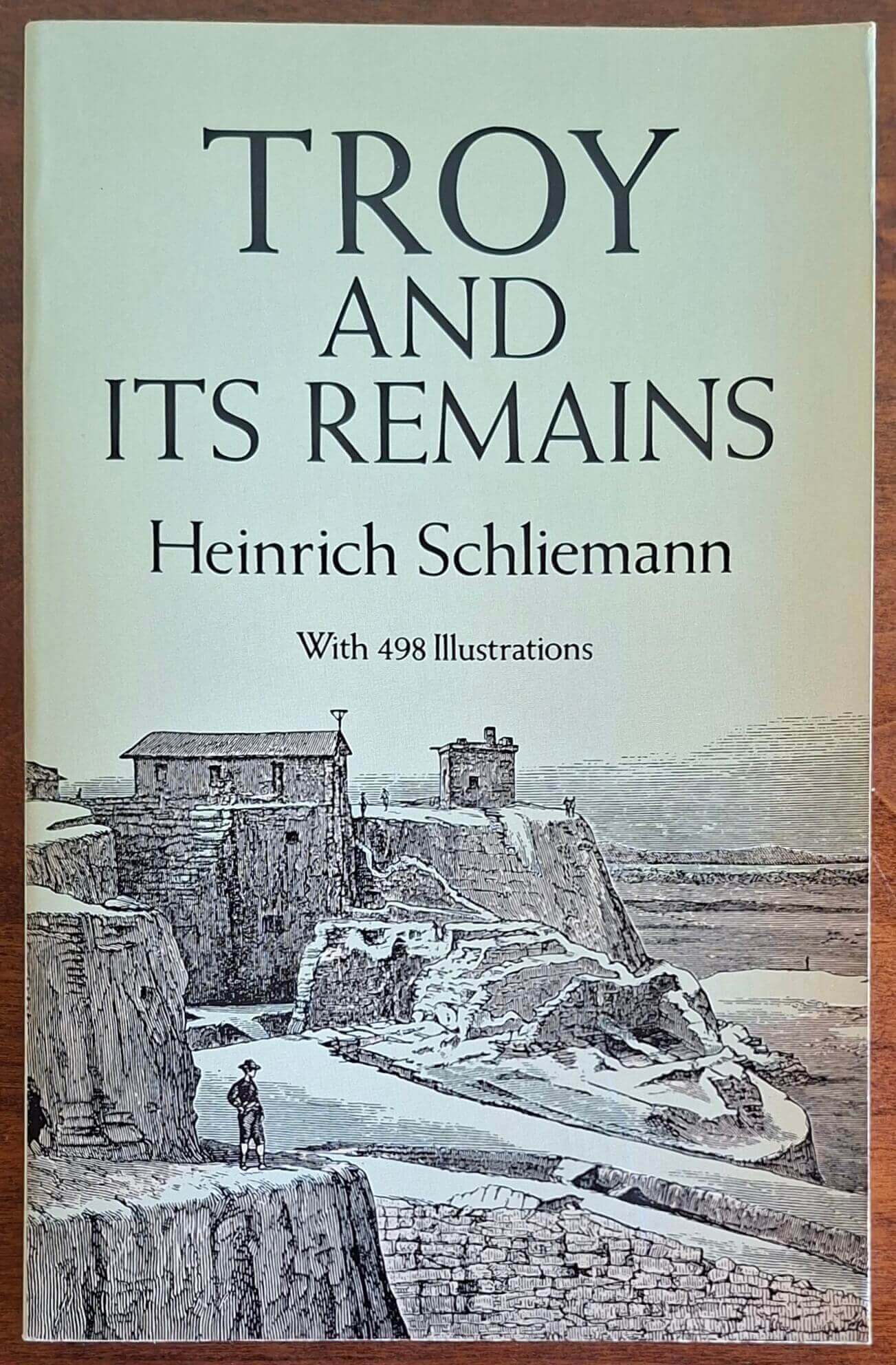 Troy and Its Remains - Heinrich Schliemann - Dover Publications