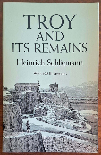 Troy and Its Remains - Heinrich Schliemann - Dover Publications