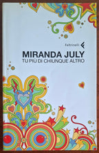 Tu più di chiunque altro - Miranda July - Feltrinelli