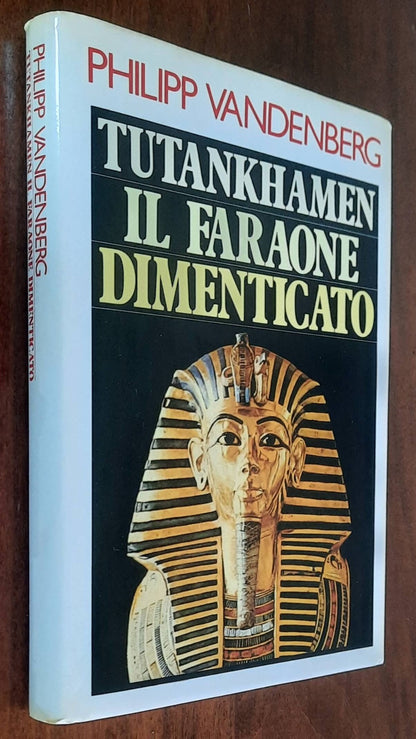 Tutankhamen. Il faraone dimenticato