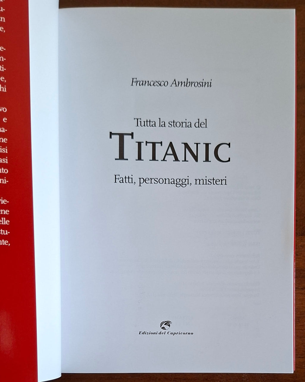 Tutta la storia del Titanic. Fatti, personaggi, misteri