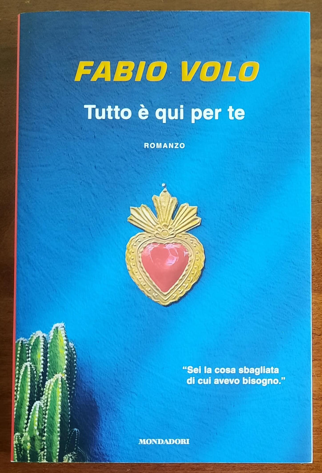 Tutto è qui per te - di Fabio Volo - Mondadori