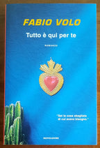 Tutto è qui per te - di Fabio Volo - Mondadori