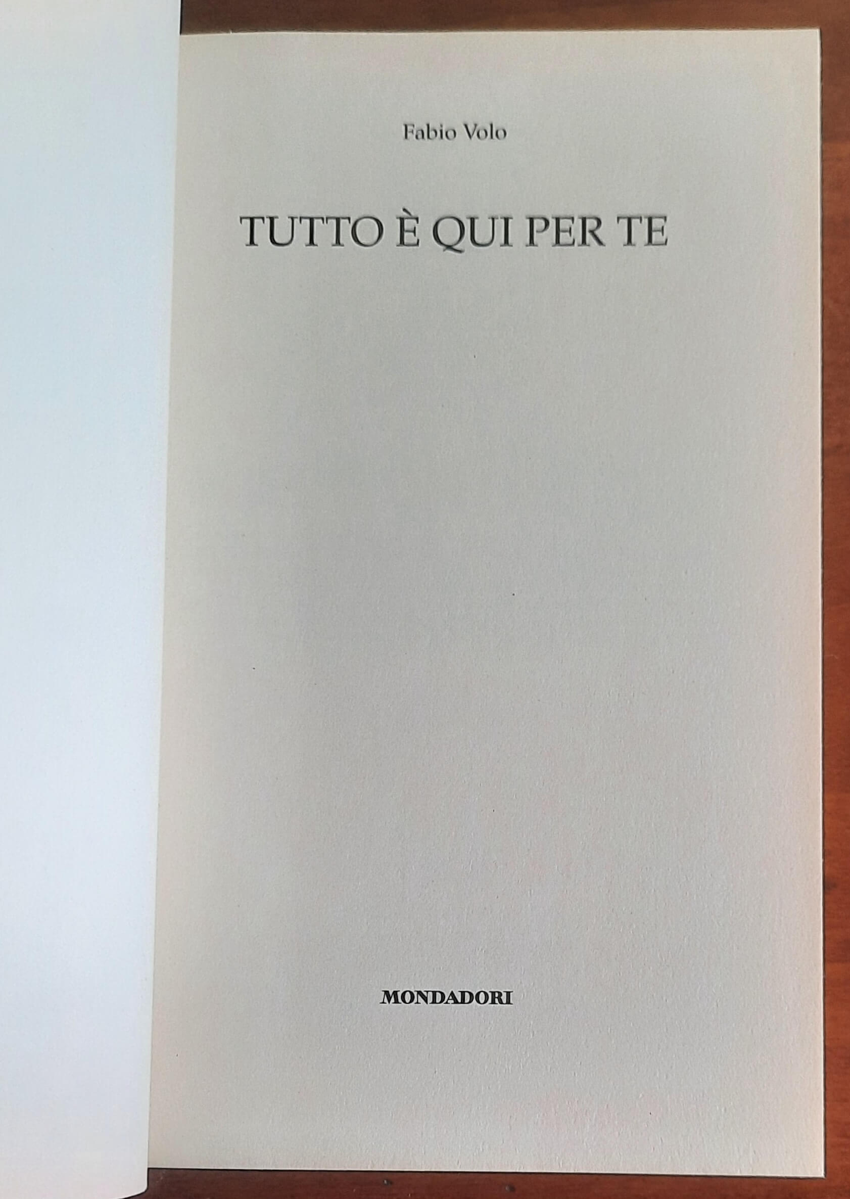 Tutto è qui per te - di Fabio Volo - Mondadori