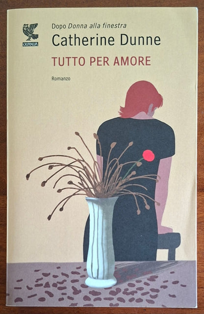 Tutto per amore - di Catherine Dunne - Guanda