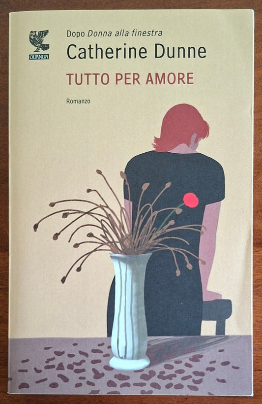 Tutto per amore - di Catherine Dunne - Guanda